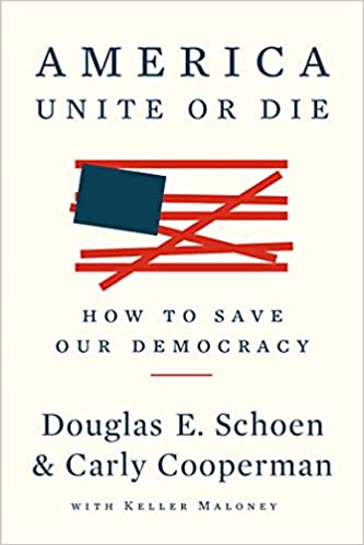 Douglas E. Schoen and Carly Cooperman, Author of America: Unite or Die, How to Save Democracy